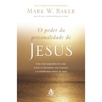 O PODER DA PERSONALIDADE DE JESUS O PODER DA PERSONALIDADE DE JESUS