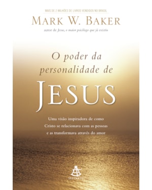 O PODER DA PERSONALIDADE DE JESUS