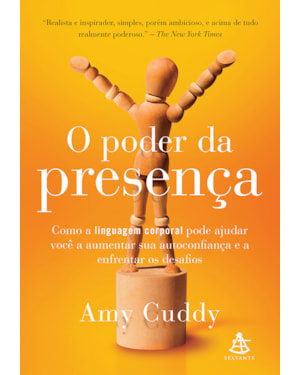 O PODER DA PRESENÇA: COMO A LINGUAGEM CORPORAL PODE AJUDAR VOCÊ A AUMENTAR SUA AUTOCONFIANÇA