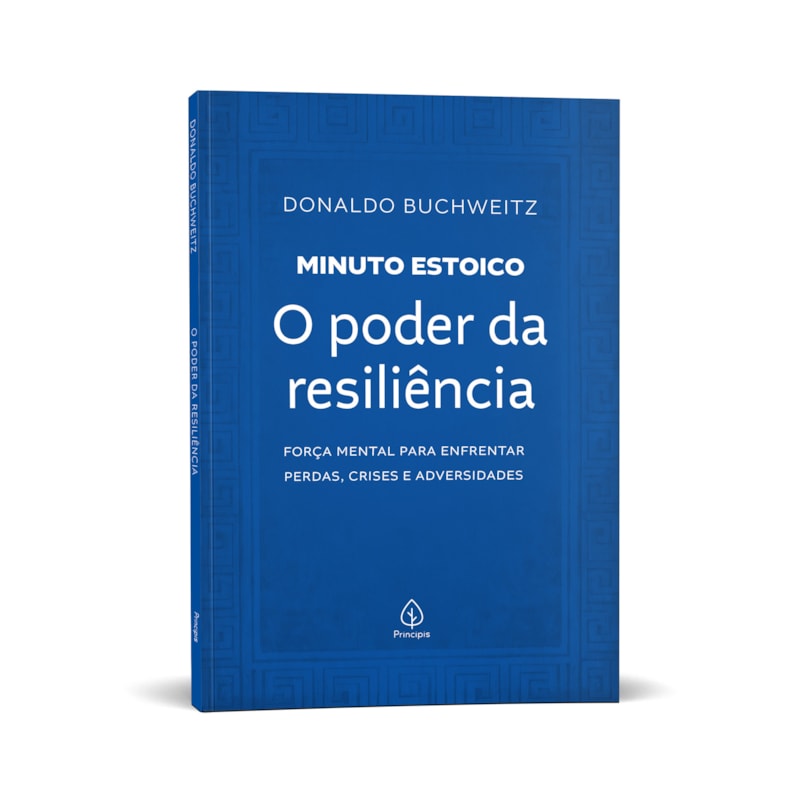 O PODER DA RESILIÊNCIA - COLEÇÃO MINUTO ESTOICO