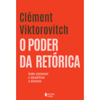 O PODER DA RETÓRICA: COMO CONVENCER E DECODIFICAR O DISCURSO