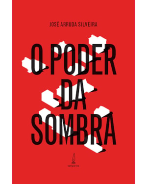 O PODER DA SOMBRA: A FACE OCULTA DA POLÍTICA