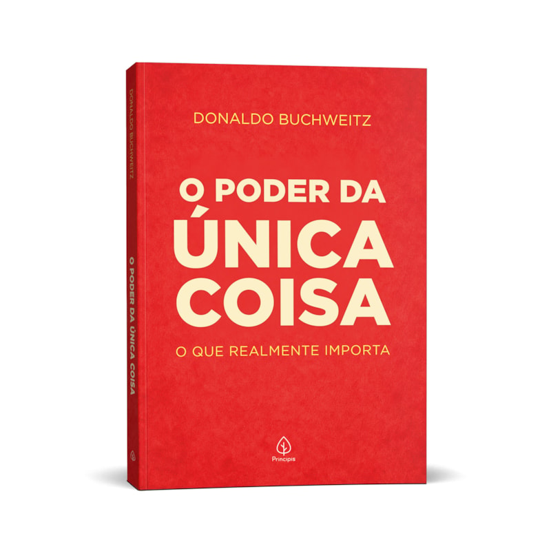 O PODER DA ÚNICA COISA: O QUE REALMENTE IMPORTA