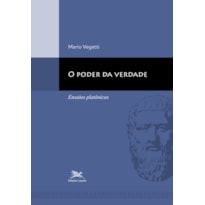 O PODER DA VERDADE: ENSAIOS PLATÔNICOS