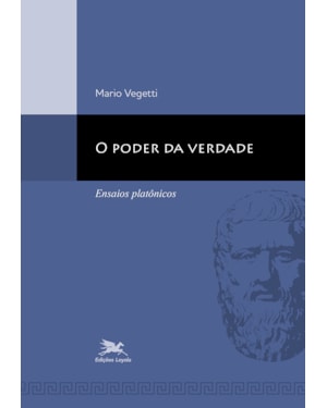 O PODER DA VERDADE: ENSAIOS PLATÔNICOS