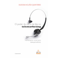 O PODER DA VOZ E DA FALA NO TELEMARKETING: TREINAMENTO VOCAL PARA TELEOPERADORES