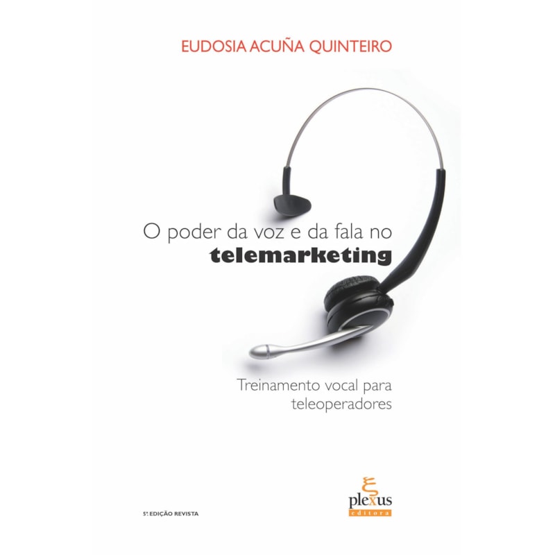O PODER DA VOZ E DA FALA NO TELEMARKETING: TREINAMENTO VOCAL PARA TELEOPERADORES