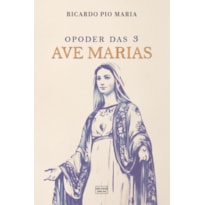 O PODER DAS 3 AVE MARIAS