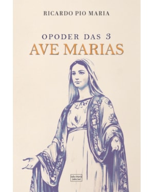 O PODER DAS 3 AVE MARIAS