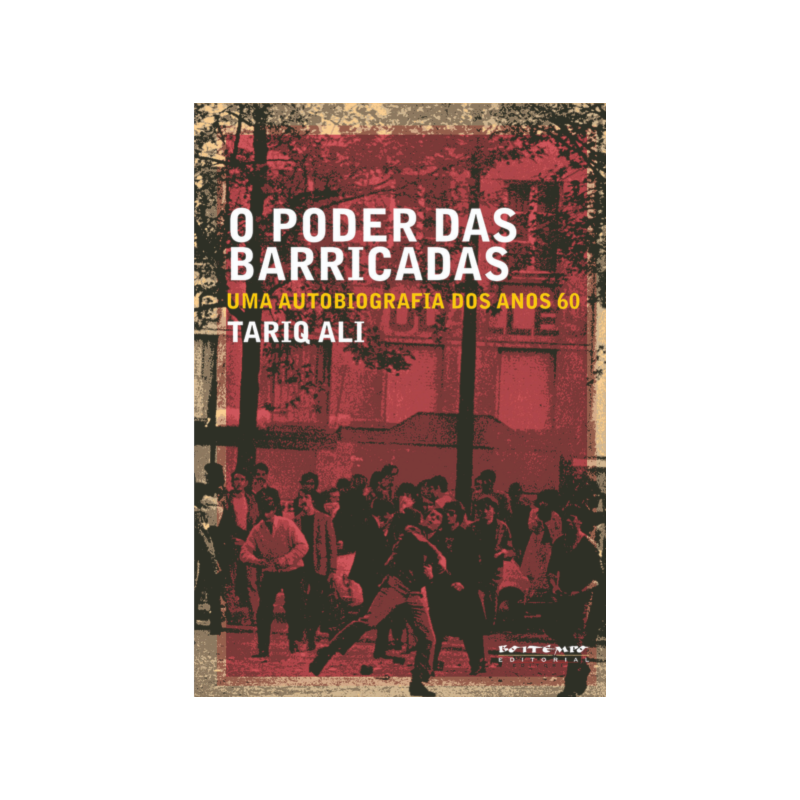 O PODER DAS BARRICADAS - UMA AUTOBIOGRAFIA DOS ANOS 60