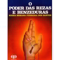 O poder das rezas e benzeduras