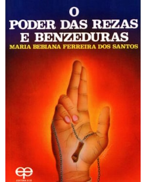 O poder das rezas e benzeduras