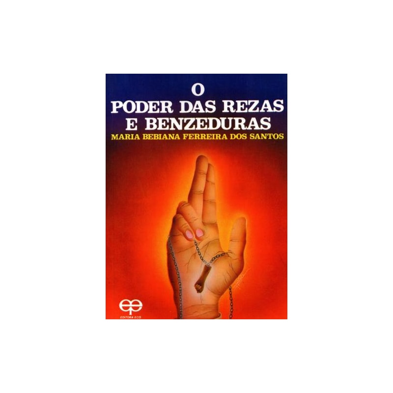 O poder das rezas e benzeduras