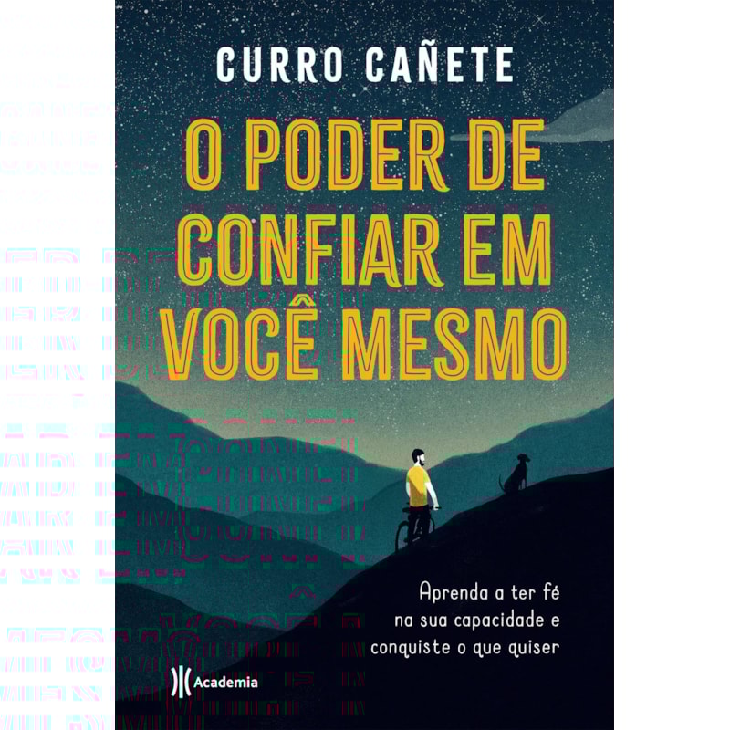 O PODER DE CONFIAR EM VOCÊ MESMO: APRENDA A TER FÉ NA SUA CAPACIDADE E CONQUISTE O QUE QUISER