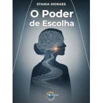 O PODER DE ESCOLHA