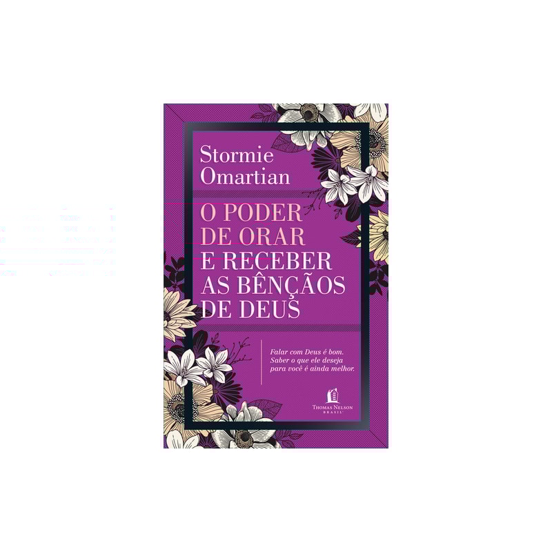 O PODER DE ORAR E RECEBER AS BÊNÇÃOS DE DEUS: DEUS AMA VOCÊ : DESCANSE NESSA VERDADE E DESFRUTE DAS BÊNÇÃOS QUE ELE TE DÁ