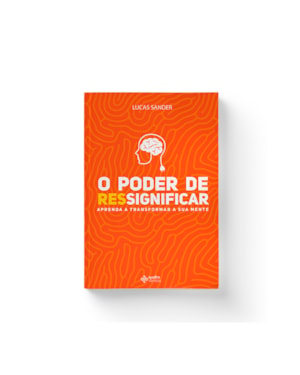 O PODER DE RESSIGNIFICAR