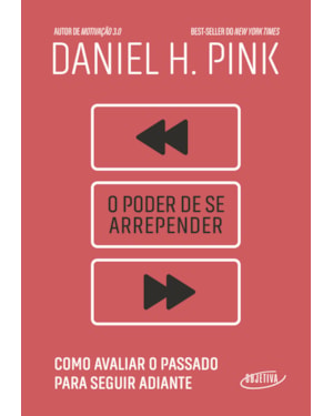 O PODER DE SE ARREPENDER: COMO AVALIAR O PASSADO PARA SEGUIR ADIANTE