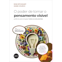 O PODER DE TORNAR O PENSAMENTO VISÍVEL: PRÁTICAS PARA ENGAJAR TODOS OS ESTUDANTES