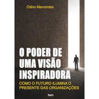 O PODER DE UMA VISÃO INSPIRADORA