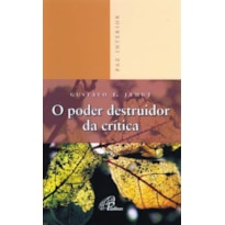 O PODER DESTRUIDOR DA CRÍTICA