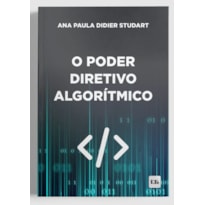 O PODER DIRETIVO ALGORÍTMICO O PODER DIRETIVO ALGORÍTMICO