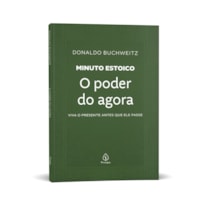 O PODER DO AGORA - COLEÇÃO MINUTO ESTOICO