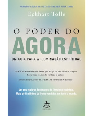 O PODER DO AGORA: UM GUIA PARA A ILUMINAÇÃO ESPIRITUAL