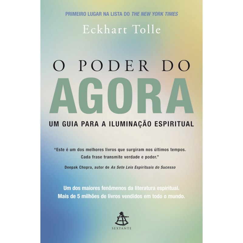 O PODER DO AGORA: UM GUIA PARA A ILUMINAÇÃO ESPIRITUAL