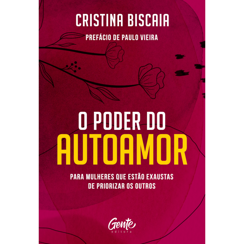 O PODER DO AUTOAMOR: PARA MULHERES QUE ESTÃO CANSADAS DE PRIORIZAR OS OUTROS