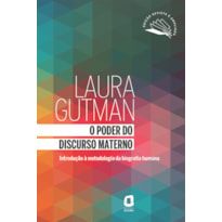 O PODER DO DISCURSO MATERNO: INTRODUÇÃO À METODOLOGIA DA BIOGRAFIA HUMANA