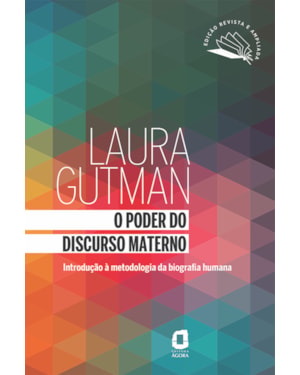 O PODER DO DISCURSO MATERNO: INTRODUÇÃO À METODOLOGIA DA BIOGRAFIA HUMANA