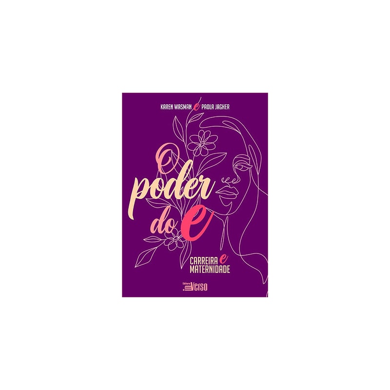 O PODER DO E: CARREIRA E MATERNIDADE