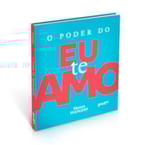 O PODER DO EU TE AMO