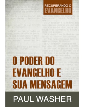 O PODER DO EVANGELHO E SUA MENSAGEM