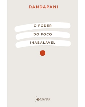 O PODER DO FOCO INABALÁVEL