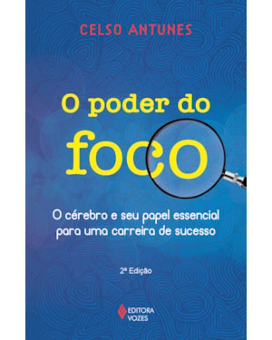 O PODER DO FOCO: O CÉREBRO E SEU PAPEL ESSENCIAL PARA UMA CARREIRA DE SUCESSO