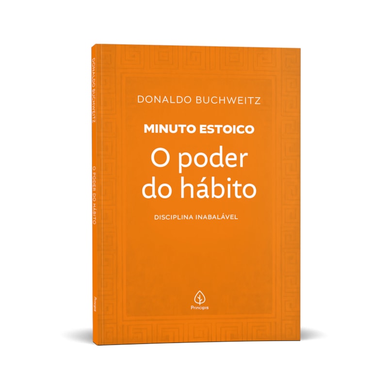 O PODER DO HÁBITO - COLEÇÃO MINUTO ESTOICO: DISCIPLINA INABALÁVEL