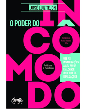 O PODER DO INCÔMODO: USE AS INSATISFAÇÕES A SEU FAVOR E ALCANCE UMA VIDA DE REALIZAÇÕES