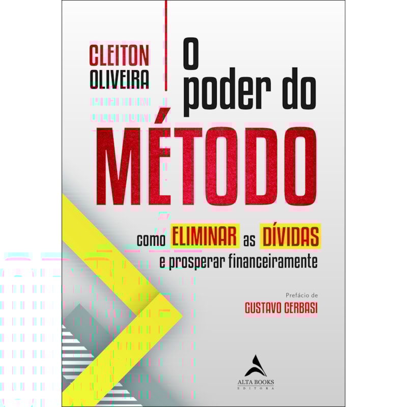 O poder do método: como eliminar as dívidas e prosperar financeiramente