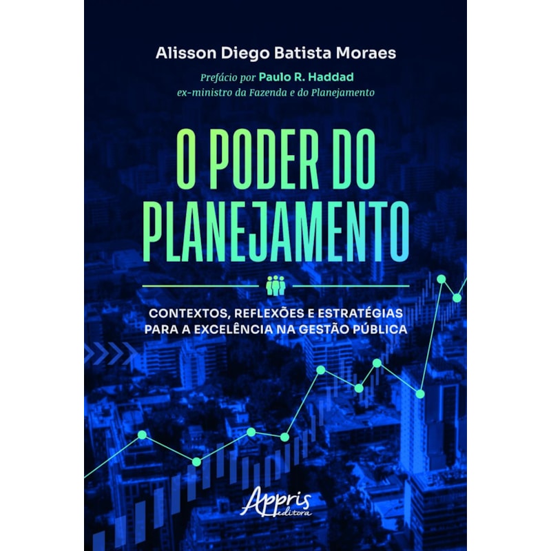 O PODER DO PLANEJAMENTO: CONTEXTOS, REFLEXÕES E ESTRATÉGIAS PARA A EXCELÊNCIA NA GESTÃO PÚBLICA