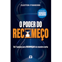 O poder do recomeço: os 7 passos para recomeçar da maneira certa