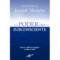 O PODER DO SUBCONSCIENTE (EDIÇÃO DE BOLSO)