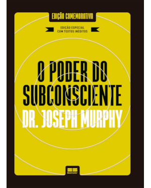 O PODER DO SUBCONSCIENTE (EDIÇÃO ESPECIAL E AMPLIADA)