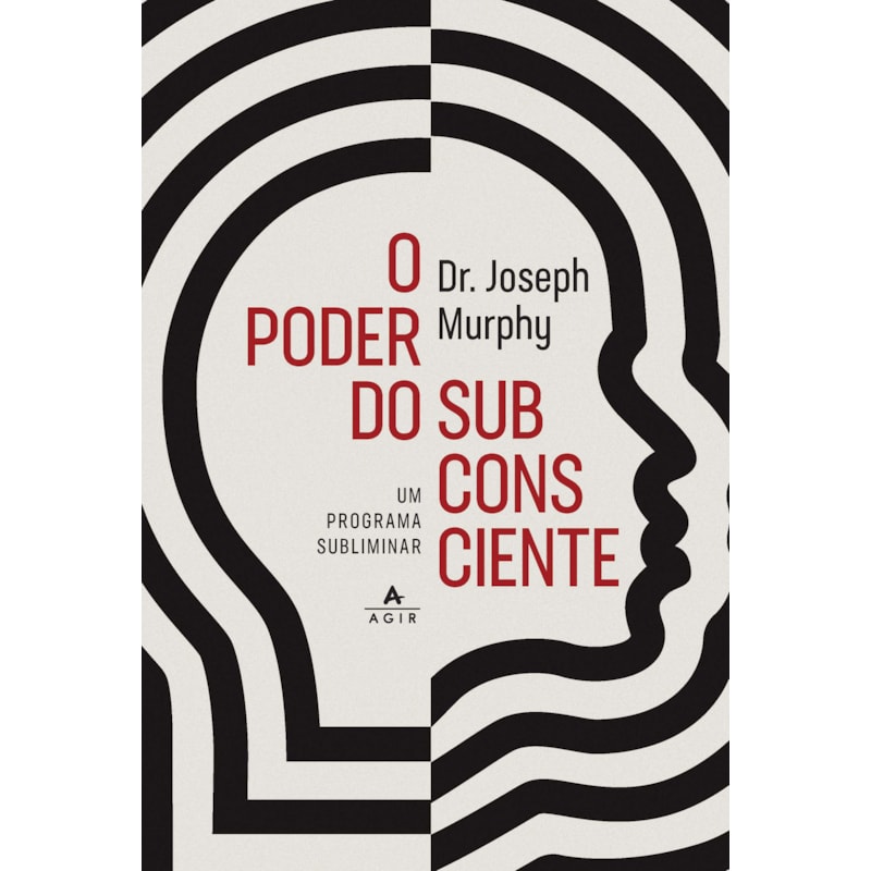 O PODER DO SUBCONSCIENTE: UM PROGRAMA SUBLIMINAR PARA RELAXAMENTO E AUTOCONFIANÇA, SAÚDE E BEM-ESTAR, RIQUEZA E SUCESSO, E RELACIONAMENTOS HARMONIOSOS
