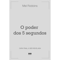 O PODER DOS 5 SEGUNDOS