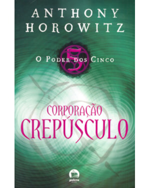 O PODER DOS CINCO: CORPORAÇÃO CREPÚSCULO (VOL. 3): CORPORAÇÃO CREPÚSCULO