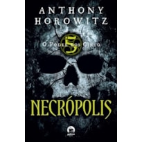 O PODER DOS CINCO: NECRÓPOLIS (VOL. 4): NECRÓPOLIS