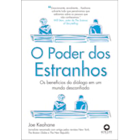 O PODER DOS ESTRANHOS: OS BENEFÍCIOS DO DIÁLOGO EM UM MUNDO DESCONFIADO