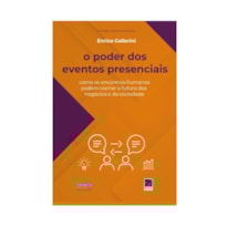 O PODER DOS EVENTOS PRESENCIAIS. COMO OS ENCONTROS HUMANOS PODEM CO CRIAR O FUTURO DOS NEGÓCIOS E DA SOCIEDADE?